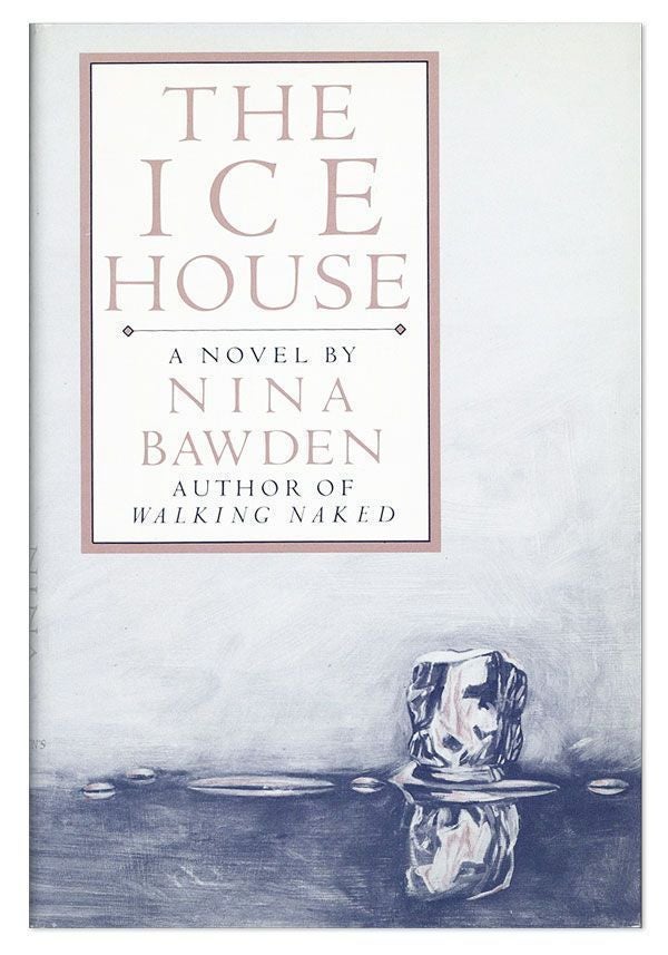 Item #28525] The Ice House. Nina BAWDEN