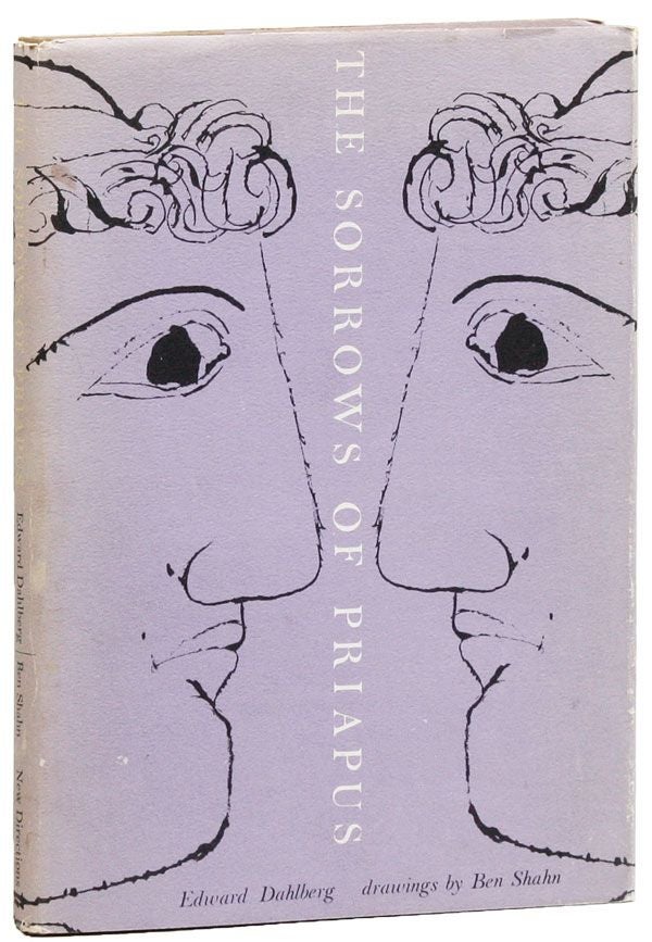 Item #28672] The Sorrows of Priapus (Ben Shahn's copy). Edward DAHLBERG, Ben Shahn