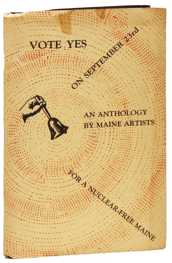 Item #28809] Vote Yes on September 23rd for a Nuclear-Free Maine: An Anthology by Maine Artists....