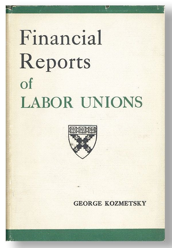 Item #28893] Financial Reports of Labor Unions. George KOZMETSKY