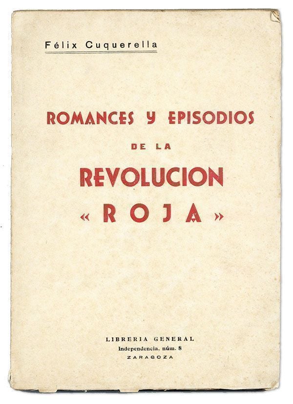 Item #28936] Romances y Episodios de la Revolucion "Roja" (Poesias, 1936-1939). Felix CUQUERELLA