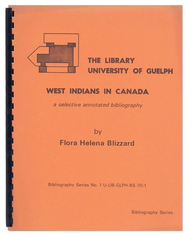 Item #28946] West Indians in Canada: A Selective Annotated Bibliography. Flora Helena BLIZZARD