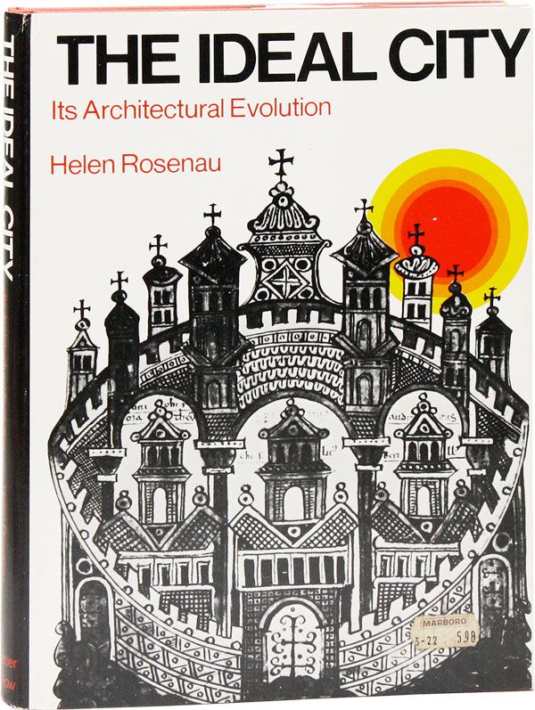 Item #29500] The Ideal City: Its Architectural Evolution. Helen ROSENAU