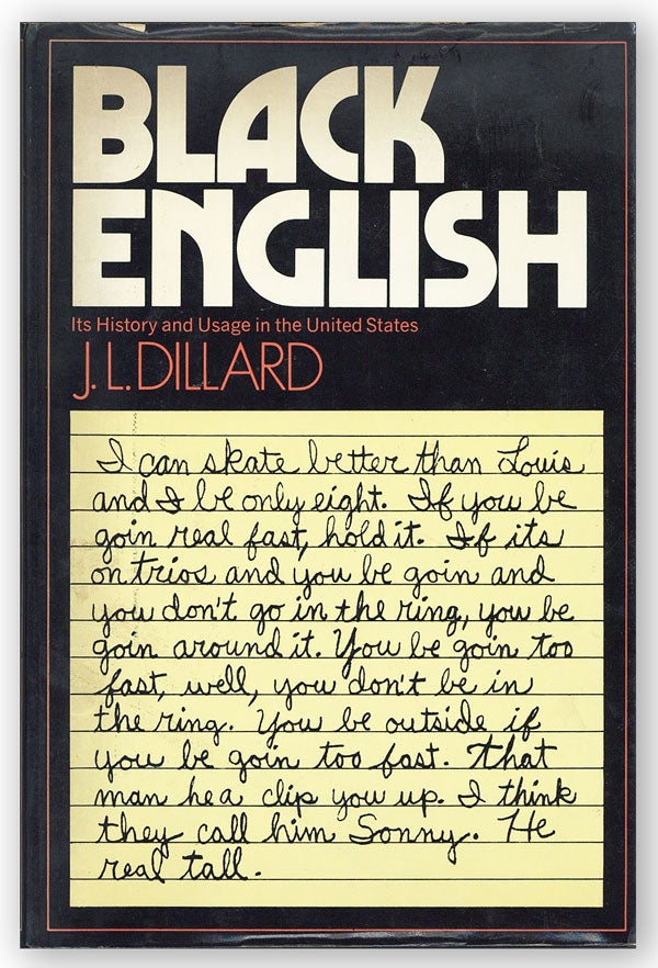 Item #29584] Black English. Its History and Usage in the United States. J. L. DILLARD