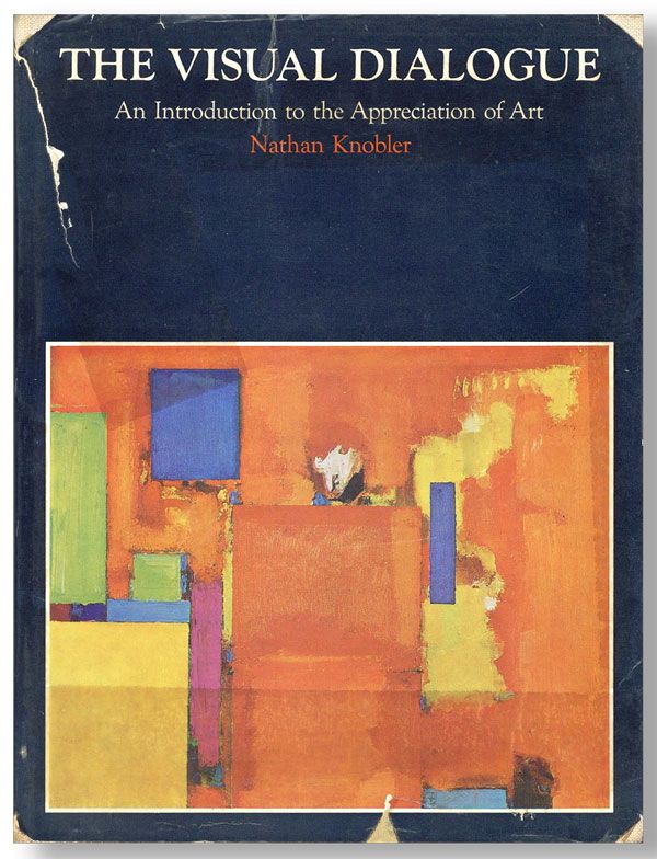 Item #29783] The Visual Dialogue: An Introduction to the Appreciation of Art. Nathan KNOBLER