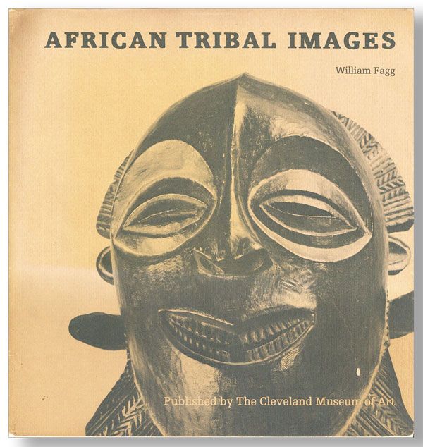 Item #29853] African Tribal Images: The Katherine White Reswick Collection. William FAGG