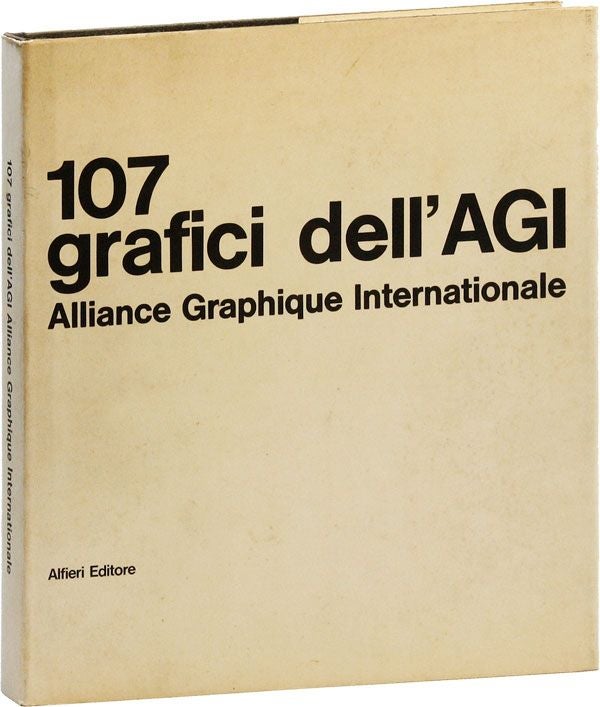 Item #29931] 107 Grafici dell'AGI: Alliance Graphique Internationale presentati da Olivetti....