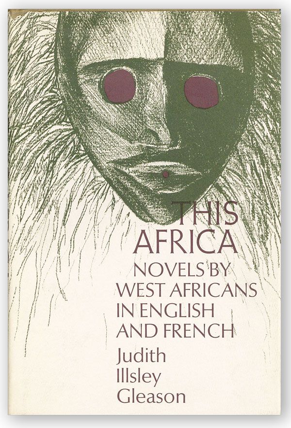Item #29968] This Africa: Novels by West Africans in English and French. Judith Illsley GLEASON