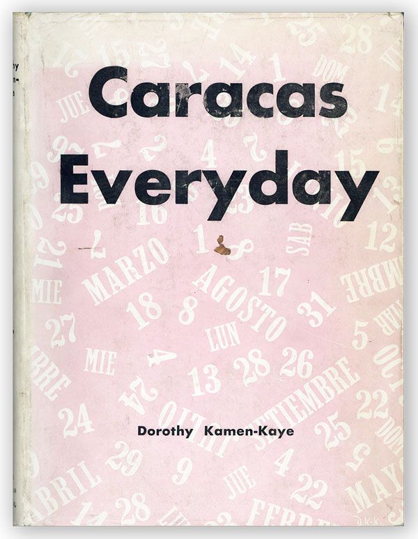 Item #30057] Caracas Everyday. Dorothy KAMEN-KAYE, ed., Raquel Cisternas