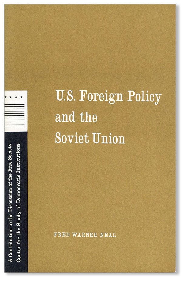 Item #30092] U.S. Foreign Policy and the Soviet Union. Fred Warner NEAL