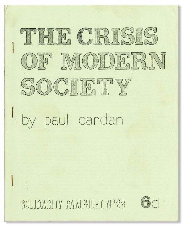 Item #30105] The Crisis of Modern Society. Paul CARDAN, pseud. Cornelius Castoriadis