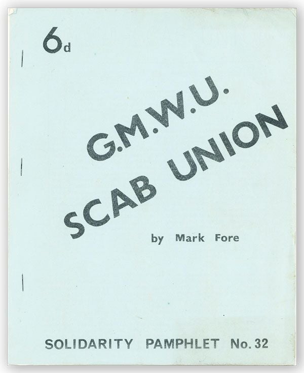 Item #30119] G.M.W.U.: Scab Union [cover title]. Mark FORE