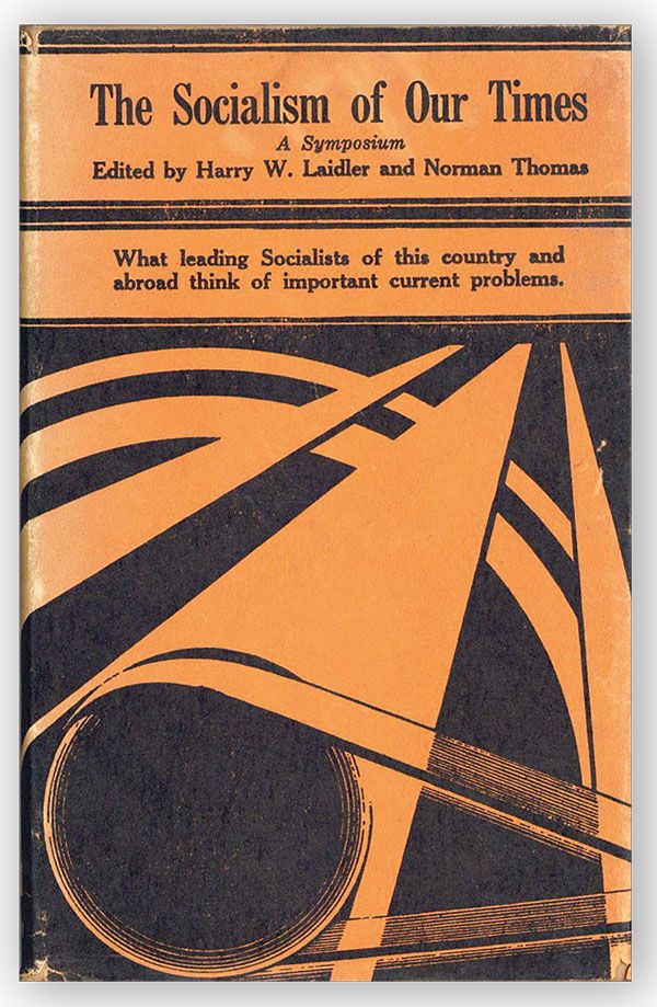 [Item #30188] Socialism of Our Times. A Symposium by Harry Elmer Barnes, Stuart Chase, Paul H. Douglas [et al.]. Harry W. LAIDLER, eds Norman Thomas.