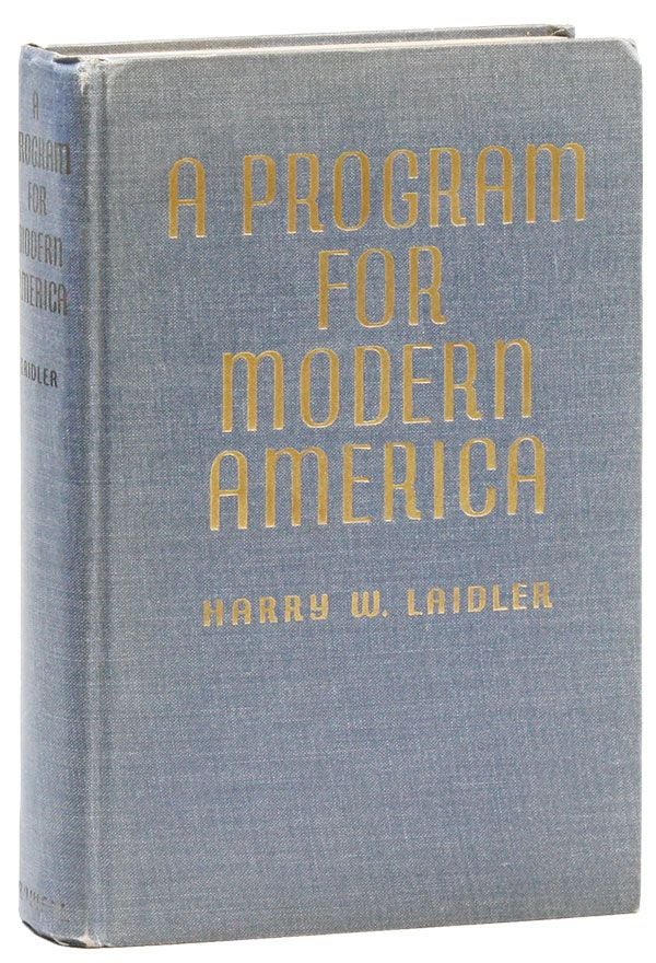 Item #30189] A Program for Modern America. Harry W. LAIDLER