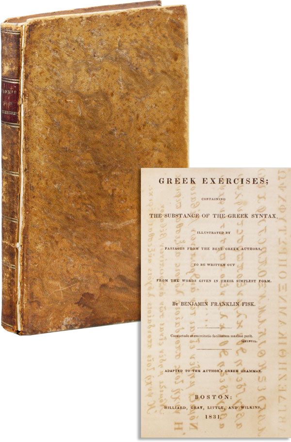 Item #30228] Greek Exercises: Containing the Substance of the Greek Syntax, illustrated by...