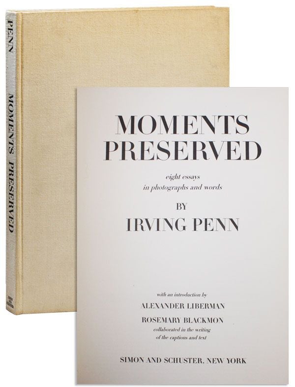 Item #30288] Moments Preserved: Eight Essays in Photographs and Words. Irving PENN, intro...