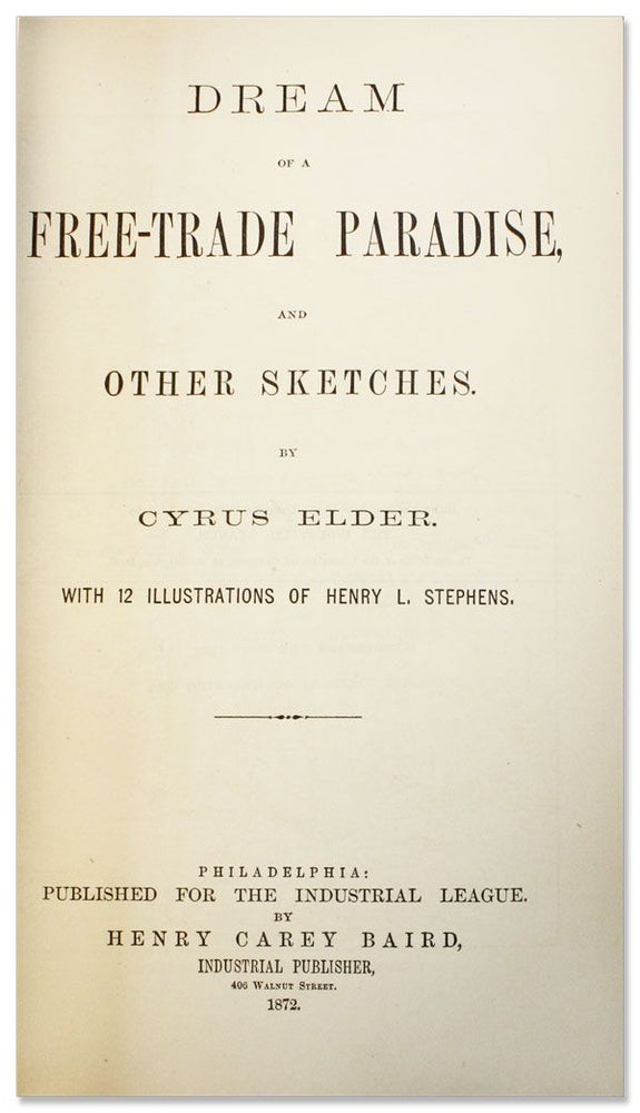 Item #30317] Dream of a Free-Trade Paradise, And Other Sketches. UTOPIAN FICTION, Cyrus ELDER,...