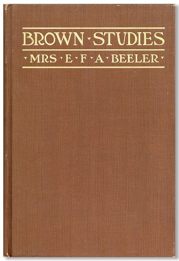 Item #30821] Brown Studies [Poems]. Mrs. E. F. A. BEELER