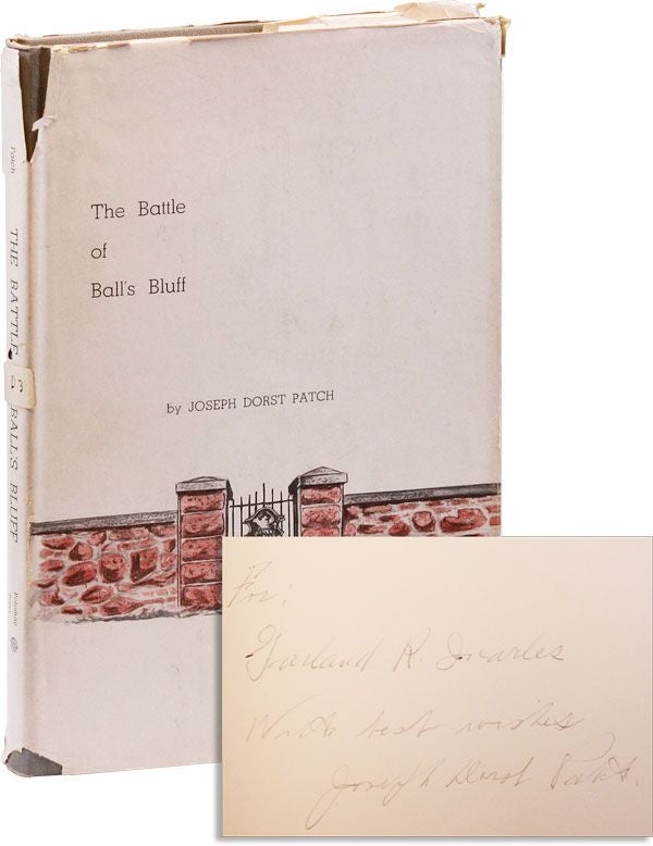 [Item #30952] The Battle of Ball's Bluff [Limited Edition, Inscribed]. Joseph Dorst PATCH, ed. Fitzhugh Turner, intro Virgil Carrington Jones, maps Marjorie Keen.