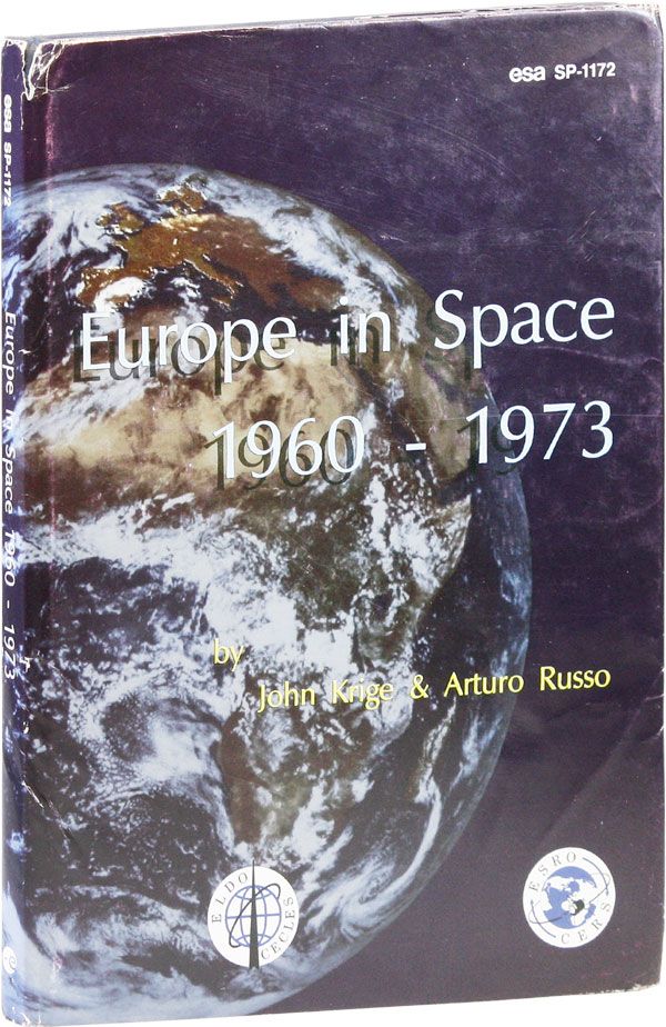 Item #31018] Europe in Space 1960-1973. ESA SP-1172. John KRIGE, Arturo Russo