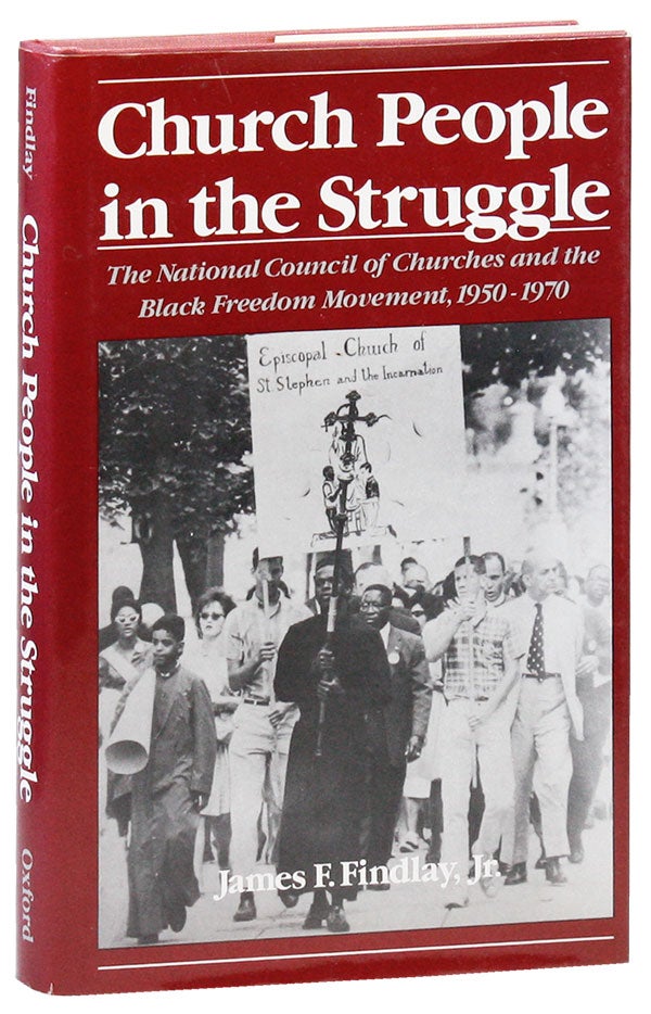 Item #31173] Church People in the Struggle: the National Council of Churches and the Black...