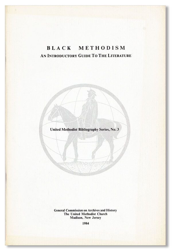 Item #31176] Black Methodism: An Introductory Guide to the Literature. United Methodist...