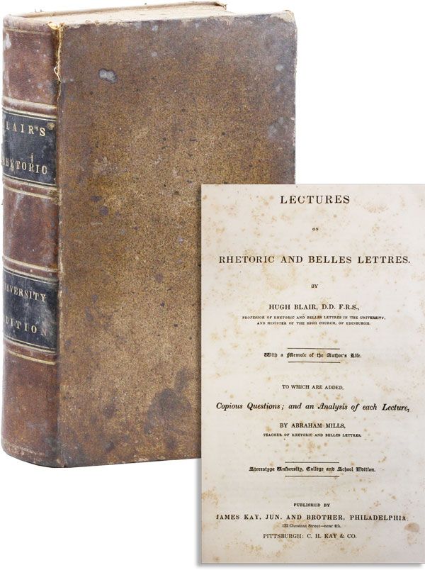 [Item #31283] Lectures on Rhetoric and Belles Lettres [...] To which are added, copious questions; and an analysis of each lecture, by Abraham Mills. Hugh BLAIR, ed Abraham Mills.