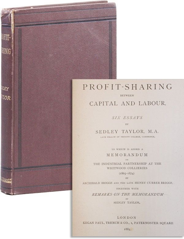 Item #31330] Profit-Sharing Between Capital and Labour, Six Essays [...] To which is added a...