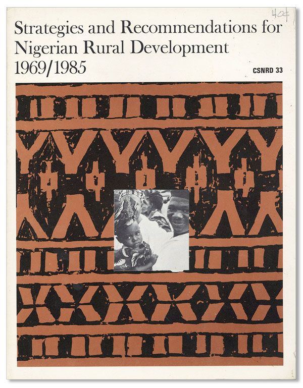 Item #31340] Strategies and Recommendations for Nigerian Rural Development, 1969/1985. CONSORTIUM...