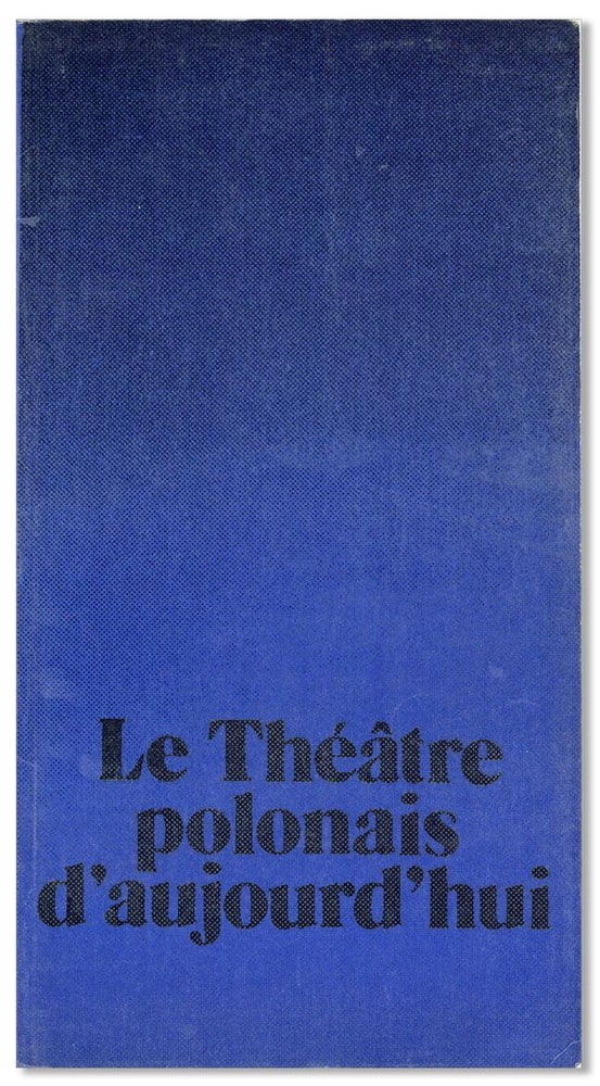 Item #31348] Le Théâtre Polonais d'Aujourd'hui. August GRODZICKI