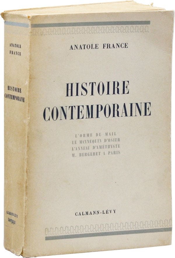 Item #31470] Histoire Contemporaine: L'Orme du mail; Le Mannequin d'osier; L'Anneau d'améthyste;...