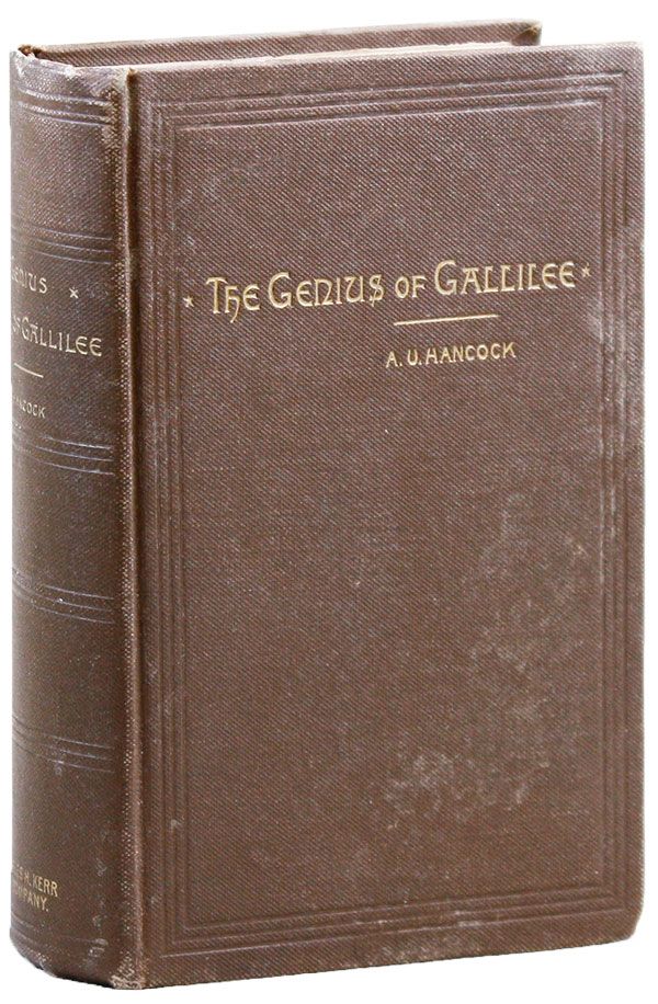 Item #31665] The Genius of Galilee: An Historical Novel. Anson Uriel HANCOCK
