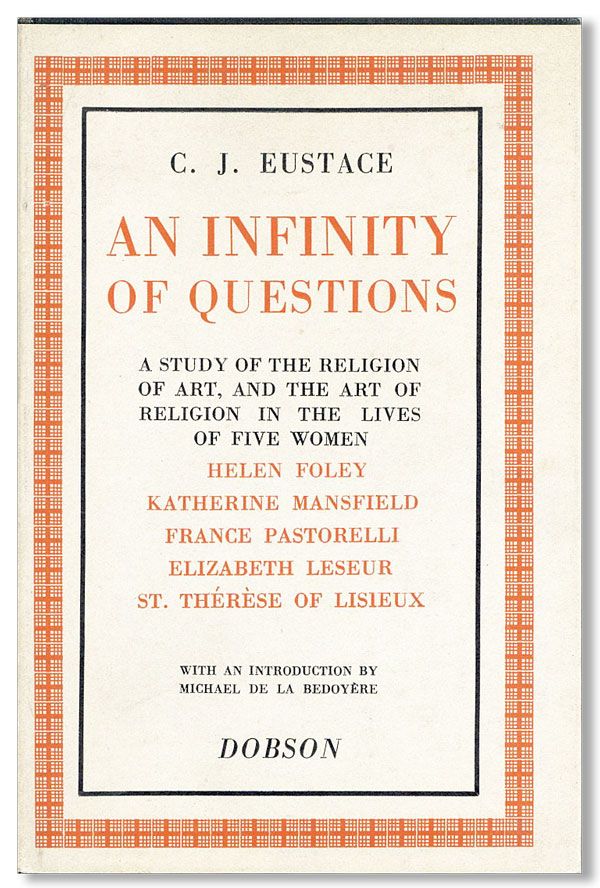 Item #31765] An Infinity of Questions: A Study of the Religion of Art, and of the Art of Religion...