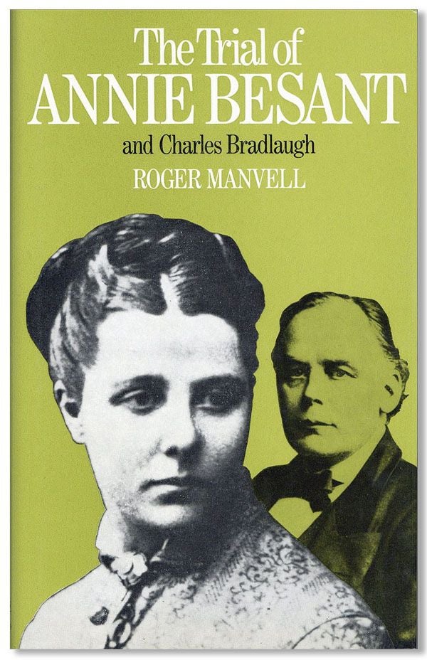 Item #31770] The Trial of Annie Besant and Charles Bradlaugh. Roger MANVELL