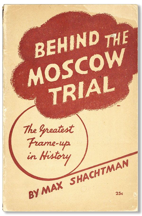 Item #31797] Behind the Moscow Trial. Max SHACHTMAN