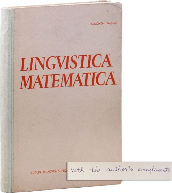 [Item #31982] Lingvistica Matematica: Modele Matematice in Lingvistica [Anthony G. Oettinger's copy, Inscribed by the Author]. Solomon MARCUS.