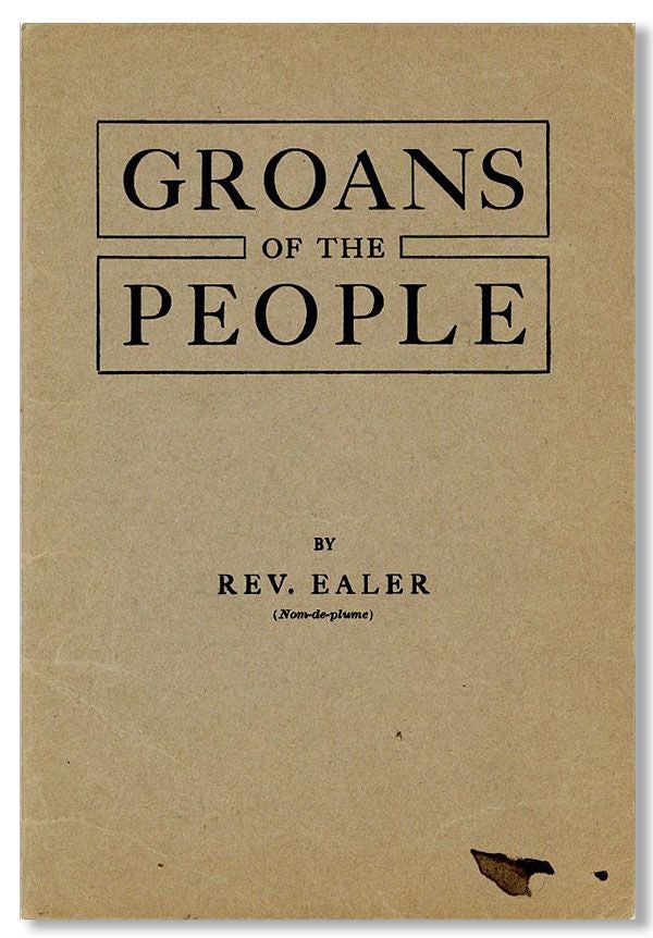 Item #32012] Groans of the People. EALER Rev, pseud. Jacob Rubin