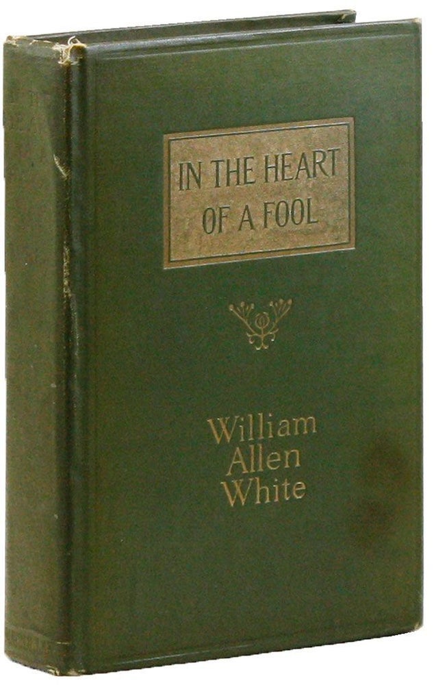 Item #32063] In the Heart of a Fool [Inscribed & Signed by Upton Sinclair to His Mother]. Upton...
