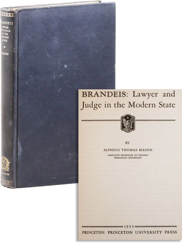 Item #32122] Brandeis: Lawyer and Judge in the Modern State. Alpheus Thomas MASON