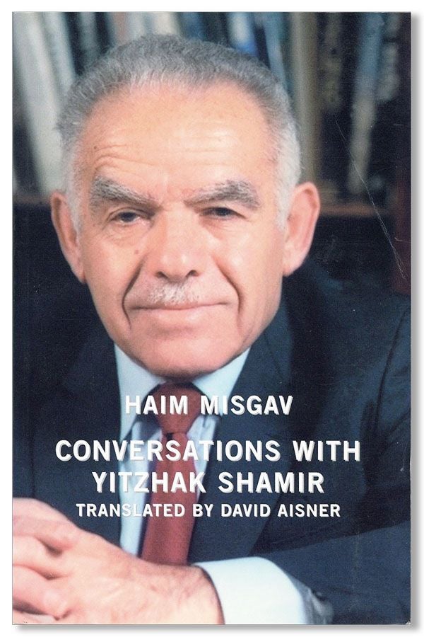 Item #32169] Conversations with Yitzhak Shamir. Haim MISGAV, trans David Aisner