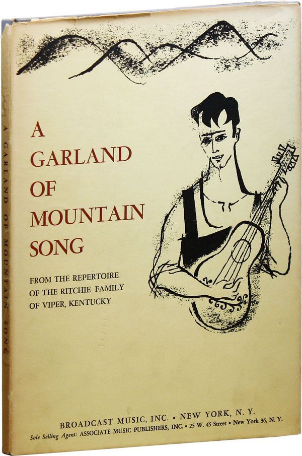 Item #32180] A Garland of Mountain Song from the Repertoire of the Ritchie Family of Viper,...