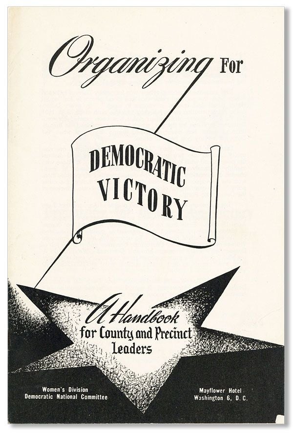 Item #32183] Organizing for Democratic Victory: A Handbook for County and Precinct Leaders [cover...