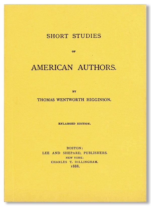 Item #32207] Short Studies of American Authors. Enlarged Edition. Thomas Wentworth HIGGINSON