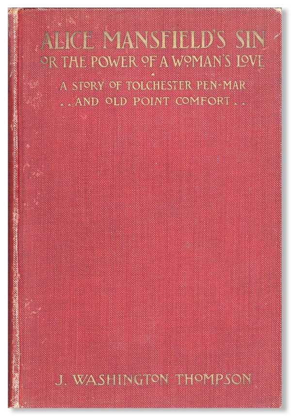 Item #32230] Alice Mansfield's Sin or, The Power of a Woman's Love. [from cover: "A Story of...