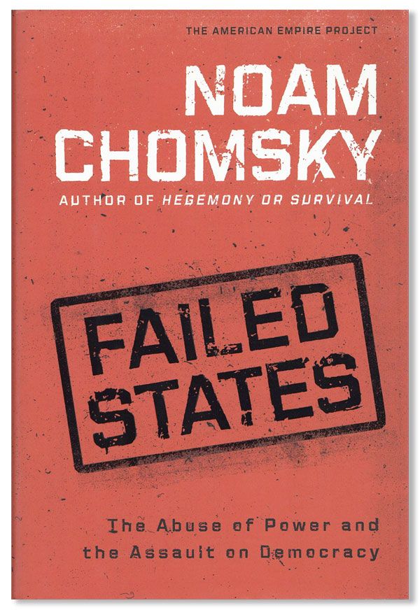 Item #32268] Failed States: The Abuse of Power and The Assault on Democracy. Noam CHOMSKY