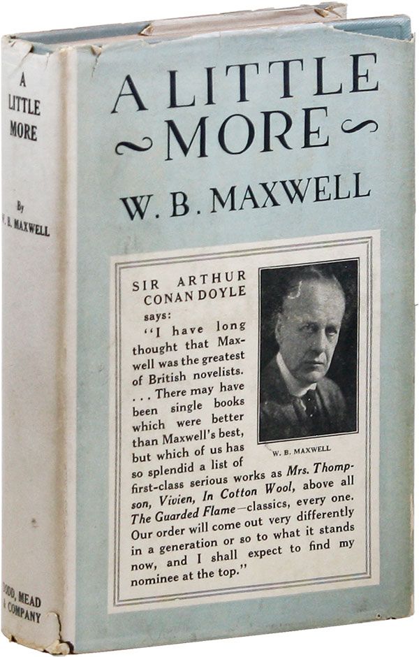 Item #32318] A Little More. W. B. MAXWELL