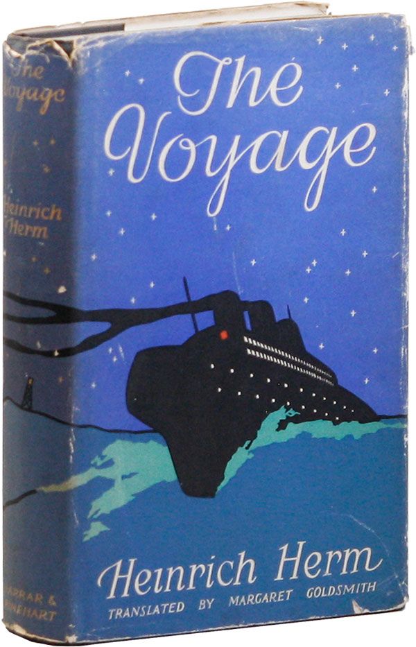 Item #32362] The Voyage. Heinrich HERM, transl Margaret Goldsmith, pseud Henri Legras