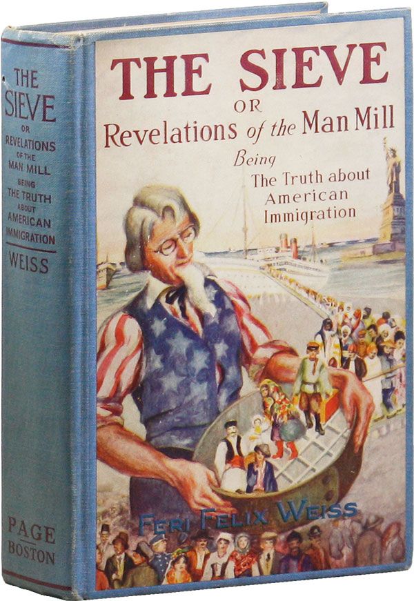 Item #32365] The Sieve: or, Revelations of the Man Mill. Being the Truth About American...