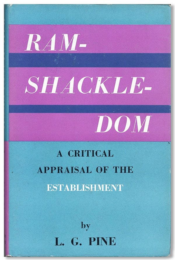 Item #32455] Ramshackledom: A Critical Appraisement of the Establishment. L. G. PINE