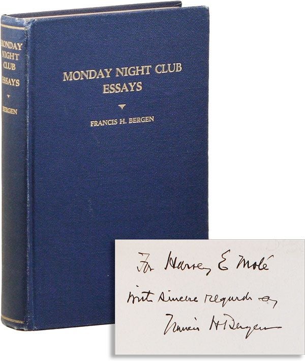 Item #32498] Monday Night Club: Essays [Inscribed & Signed]. Francis H. BERGEN